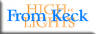 Highlights from the Keck Telescope